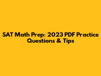 SAT Math Prep: 2023 PDF Practice Questions & Tips