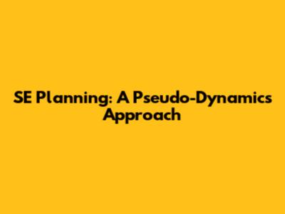 SE Planning: A Pseudo-Dynamics Approach