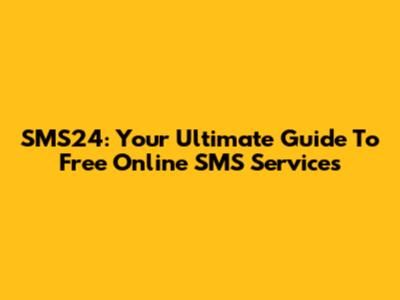 SMS24: Your Ultimate Guide To Free Online SMS Services