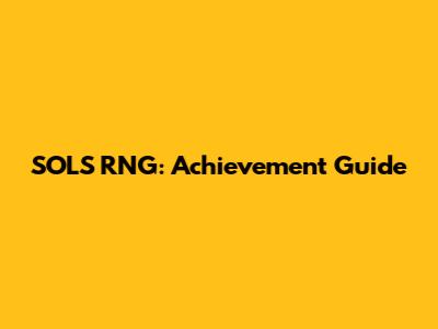 SOLS RNG: Achievement Guide