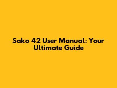 Sako 42 User Manual: Your Ultimate Guide