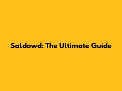 Saldowd: The Ultimate Guide