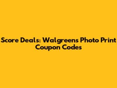 Score Deals: Walgreens Photo Print Coupon Codes
