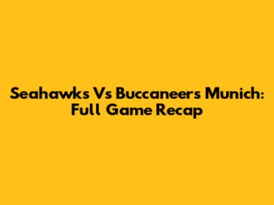 Seahawks Vs Buccaneers Munich: Full Game Recap