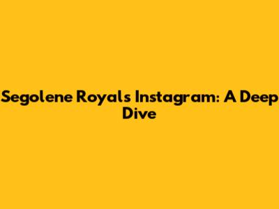 Segolene Royal's Instagram: A Deep Dive