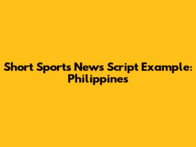 Short Sports News Script Example: Philippines