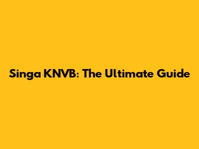 Singa KNVB: The Ultimate Guide