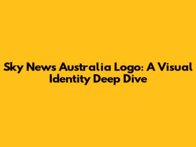 Sky News Australia Logo: A Visual Identity Deep Dive