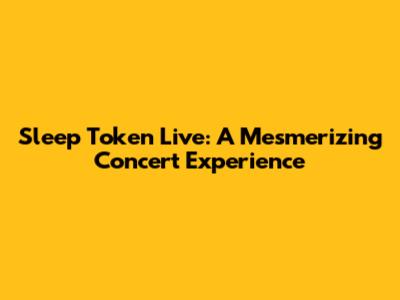 Sleep Token Live: A Mesmerizing Concert Experience
