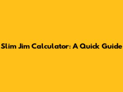 Slim Jim Calculator: A Quick Guide