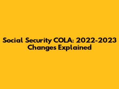 Social Security COLA: 2022-2023 Changes Explained