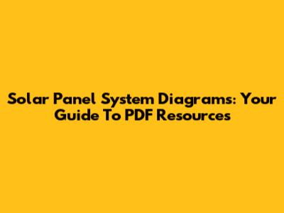 Solar Panel System Diagrams: Your Guide To PDF Resources