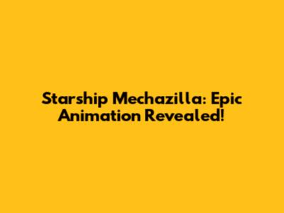 Starship Mechazilla: Epic Animation Revealed!