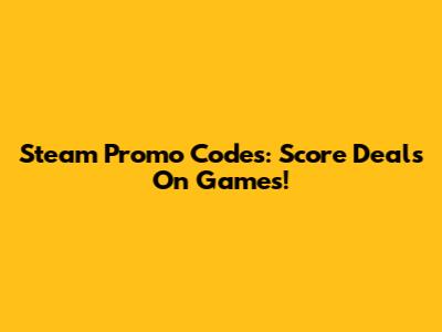 Steam Promo Codes: Score Deals On Games!