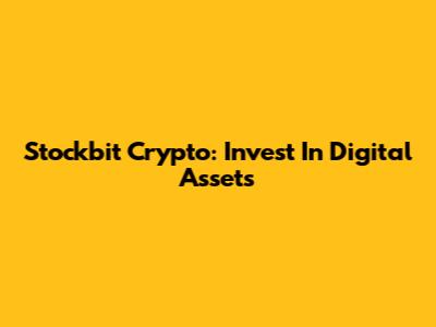Stockbit Crypto: Invest In Digital Assets
