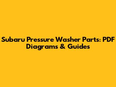 Subaru Pressure Washer Parts: PDF Diagrams & Guides