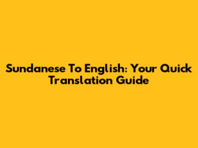 Sundanese To English: Your Quick Translation Guide