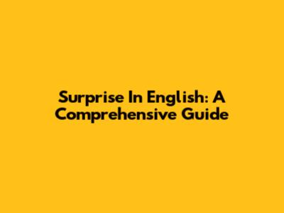 Surprise In English: A Comprehensive Guide