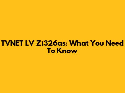 TVNET LV Zi326as: What You Need To Know