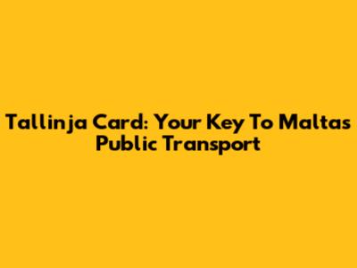 Tallinja Card: Your Key To Malta's Public Transport