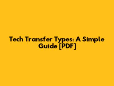 Tech Transfer Types: A Simple Guide [PDF]
