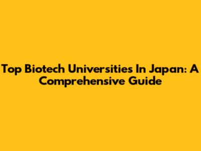 Top Biotech Universities In Japan: A Comprehensive Guide