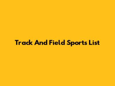 Track And Field Sports List