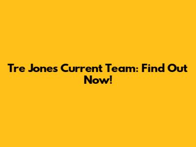 Tre Jones Current Team: Find Out Now!