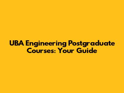UBA Engineering Postgraduate Courses: Your Guide
