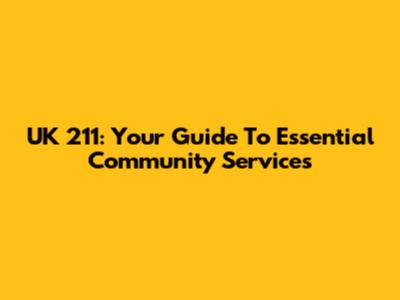 UK 211: Your Guide To Essential Community Services