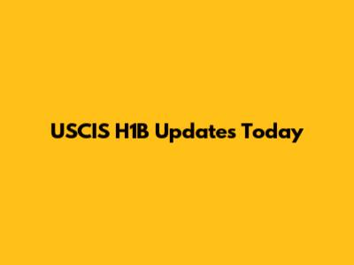 USCIS H1B Updates Today