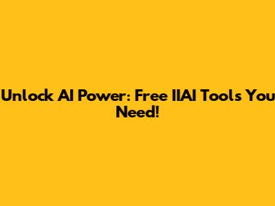 Unlock AI Power: Free IIAI Tools You Need!