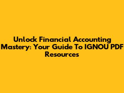 Unlock Financial Accounting Mastery: Your Guide To IGNOU PDF Resources
