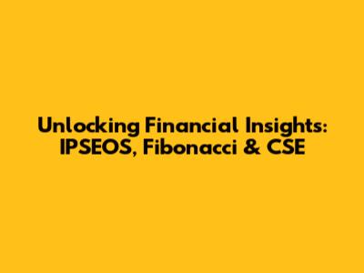 Unlocking Financial Insights: IPSEOS, Fibonacci & CSE