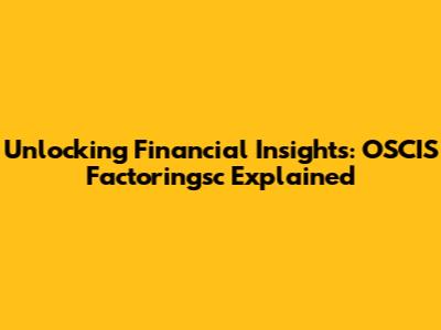Unlocking Financial Insights: OSCIS Factoringsc Explained