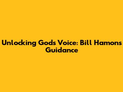 Unlocking God's Voice: Bill Hamon's Guidance