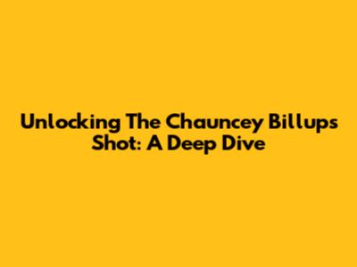 Unlocking The Chauncey Billups Shot: A Deep Dive