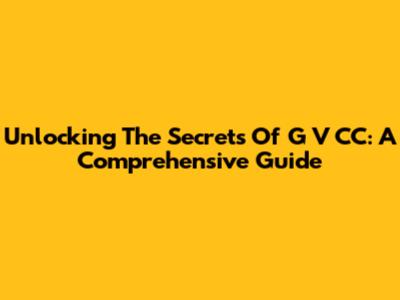 Unlocking The Secrets Of G V CC: A Comprehensive Guide