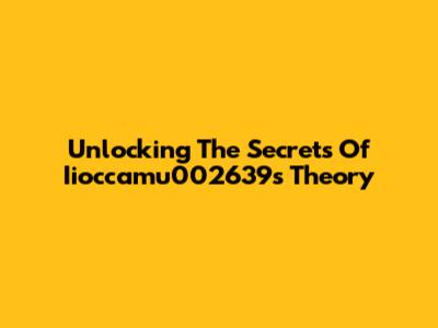 Unlocking The Secrets Of Iioccamu002639's Theory