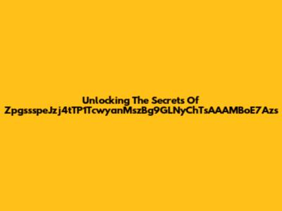 Unlocking The Secrets Of ZpgssspeJzj4tTP1TcwyanMszBg9GLNyChTsAAAMBoE7Azs