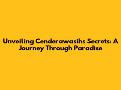 Unveiling Cenderawasih's Secrets: A Journey Through Paradise