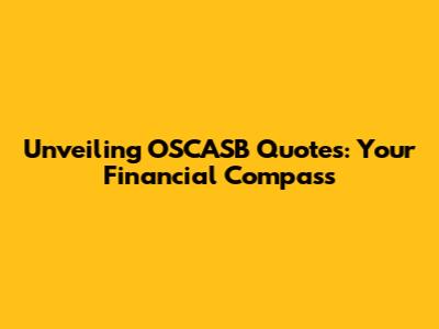 Unveiling OSCASB Quotes: Your Financial Compass