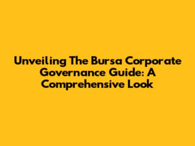 Unveiling The Bursa Corporate Governance Guide: A Comprehensive Look