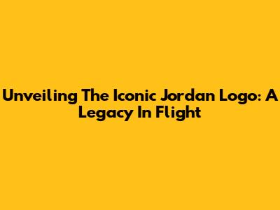 Unveiling The Iconic Jordan Logo: A Legacy In Flight