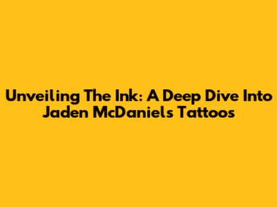 Unveiling The Ink: A Deep Dive Into Jaden McDaniels' Tattoos