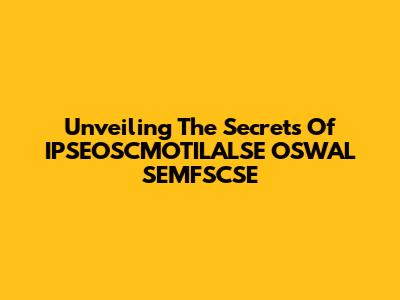 Unveiling The Secrets Of IPSEOSCMOTILALSE OSWAL SEMFSCSE