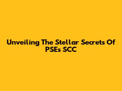 Unveiling The Stellar Secrets Of PSE's SCC