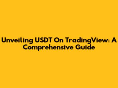 Unveiling USDT On TradingView: A Comprehensive Guide