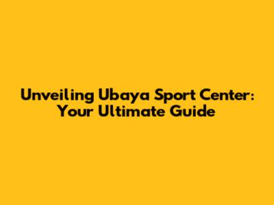 Unveiling Ubaya Sport Center: Your Ultimate Guide