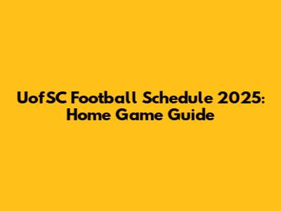 UofSC Football Schedule 2025: Home Game Guide